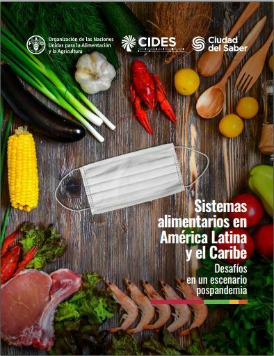 Sistemas Alimentarios en América Latina y el Caribe. Desafíos en un escenario post pandemia. FAO 2021