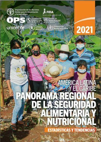 Panorama regional de la Seguridad Alimentaria y Nutricional, estadísticas y tendencias. América Latina y el Caribe 2021