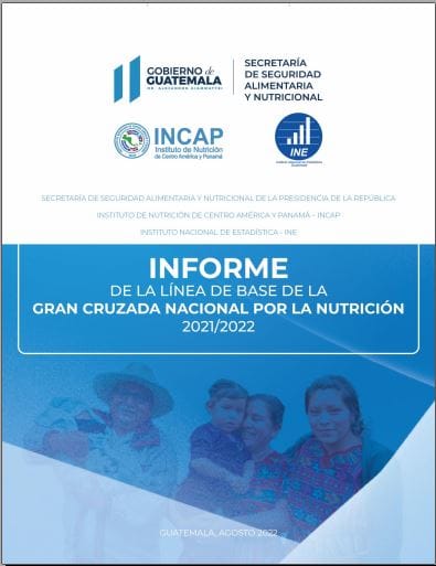 Informe de la Línea de Base de la Gran Cruzada Nacional por la Nutrición 2022 SESAN INCAP INE