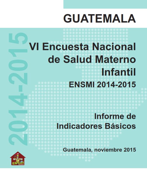 VI Encuesta Nacional de Salud Materno Infantil -ENSMI 2014-2015- Informe de Indicadores Básicos