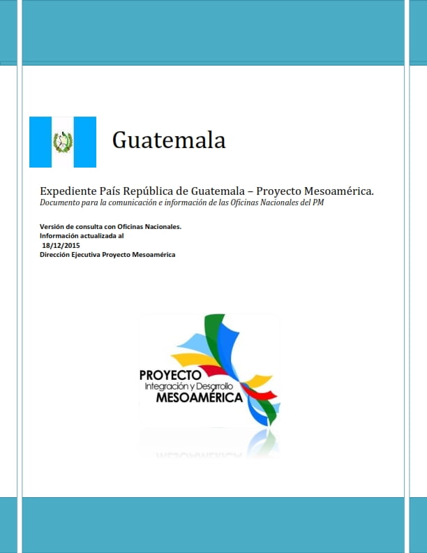 Expediente País República de Guatemala – Proyecto Mesoamérica 2015